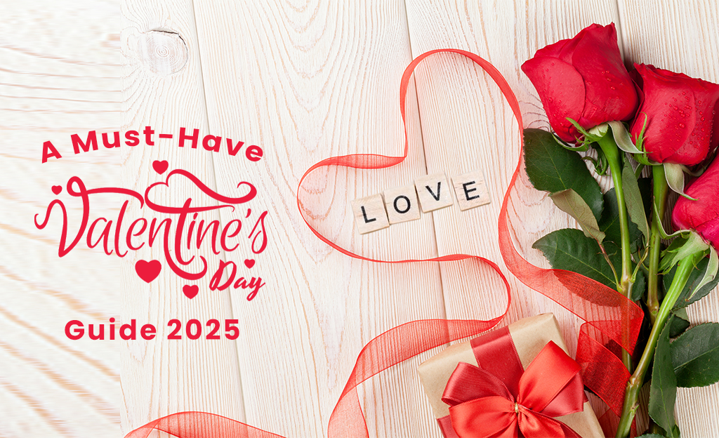 A MustHave Valentine's Day Guide 2025 Everything You Need